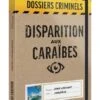 Dossiers Criminels : Disparition Aux Caraïbes