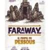 Faraway : Le Peuple Du Dessous (Ext.) 2 Faraway : Le Peuple Du Dessous (Ext.) -Jeux Série Magasin faraway le peuple du dessous ext